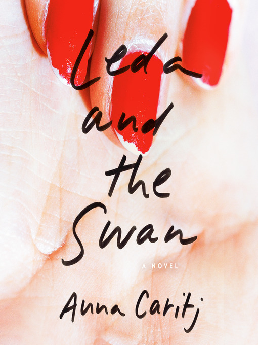 Title details for Leda and the Swan by Anna Caritj - Available